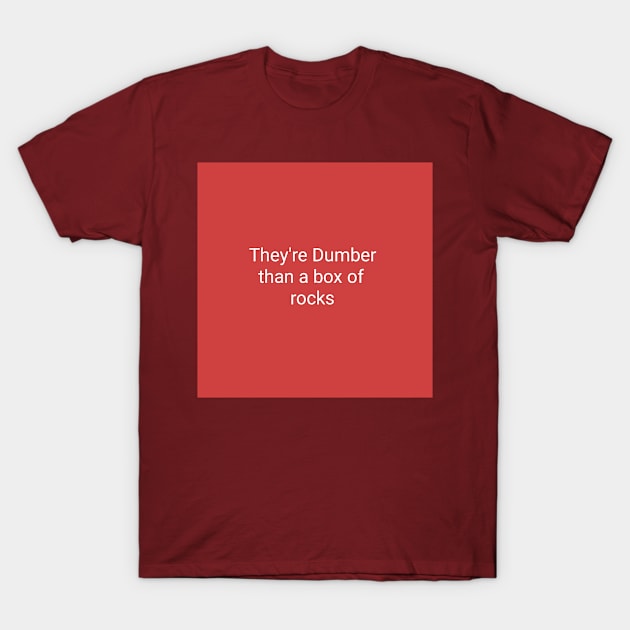 Dumber than T-Shirt by Bill Miller